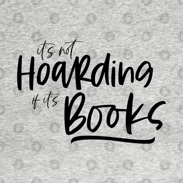 It's not hoarding if it's books by Library Of Chapters